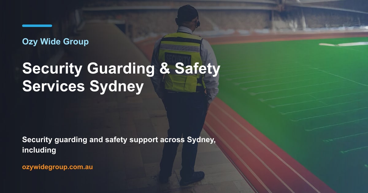 Security Guarding & Safety Services Sydney | Ozy Wide Group